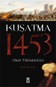 Kusatma-1453-Okay-Tiryakioglu